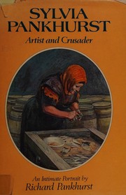 Cover of: Sylvia Pankhurst, artist and crusader by Pankhurst, Richard., R. Pankhurst, Pankhurst, Richard.