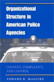 Cover of: Organizational Structure in American Police Agencies by Edward R. Maguire