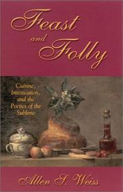 Cover of: Feast and Folly: Cuisine, Intoxication, and the Poetics of the Sublime (S U N Y Series in Postmodern Culture)