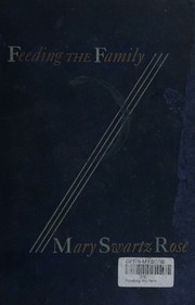 Cover of: Feeding the family by Mary Swartz Rose, Mary Swartz Rose