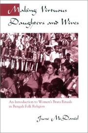 Cover of: Making Virtuous Daughters and Wives: An Introduction to Women's Brata Rituals in Bengali Folk Religion