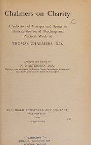 Cover of: Chalmers on charity: a selection of passages and scenes to illustrate the social teaching and practical work of Thomas Chalmers, D.D.
