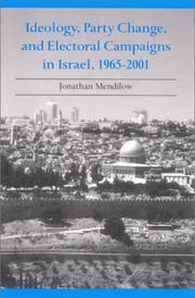Cover of: Ideology, Party Change, and Electoral Campaigns in Israel, 1965 - 2001 by Jonathan Mendilow