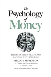 Cover of: The Psychology of Money: Lessons on Greed, Wealth, and Happiness That Never Fade