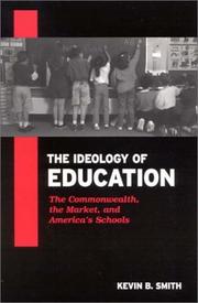 Cover of: The Ideology of Education: The Commonwealth, the Market, and America's Schools