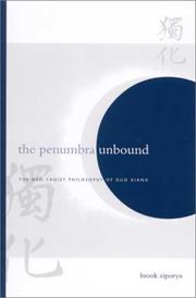 Cover of: The Penumbra Unbound: The Neo-Taoist Philosophy of Guo Xiang (Suny Series in Chinese Philosophy and Culture)