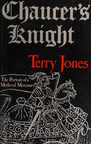Cover of: Chaucer's knight: the portrait of a medieval mercenary