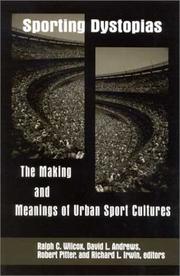Cover of: Sporting Dystopias: The Making and Meaning of Urban Sport Cultures (S U N Y Series on Sport, Culture, and Social Relations)