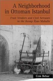 Cover of: A Neighborhood in Ottoman Istanbul: Fruit Vendors and Civil Servants in the Kasap Ilyas Mahalle (Suny Series in the Social and Economic History of the Middle East)