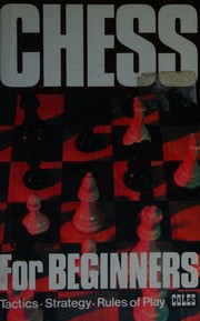 Cover of: Chess for Beginners Tactics, Strategy, Rules of Play