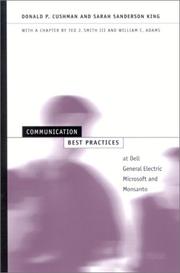 Cover of: Communication Best Practices at Dell, General Electric, Microsoft, and Monsanto (Suny Series, Human Communication Processes) by Donald P. Cushman, Sarah Sanderson King, Donald P. Cushman, Sarah Sanderson King