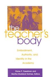 Cover of: The Teacher's Body: Embodiment, Authority, and Identity in the Academy