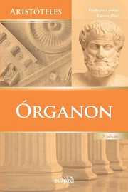 Cover of: Órganon: Categorias - Da interpretação - Analíticos anteriores - Analíticos posteriores - Tópicos - Refutações Sofísticas