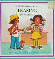 Cover of A children's book about teasing (Help me be good)