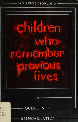 Children Who Remember Previous Lives A Question of Reincarnation