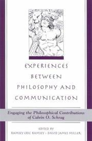 Cover of: Experiences Between Philosophy and Communication: Engaging the Philosophical Contributions of Calvin O. Schrag (Suny Series in the Philosophy of the Social Sciences)