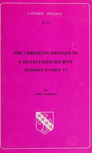 Cover of: The Christian message in a multi-faith society by Colin Chapman, Colin Chapman