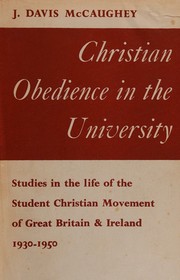 Cover of: Christian obedience in the university;: Studies in the life of the Student Christian Movement of Great Britain and Ireland, 1930-1950