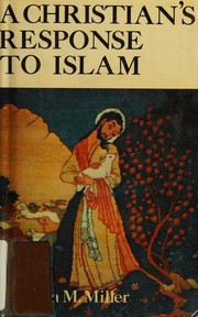 Cover of: A Christian's response to Islam