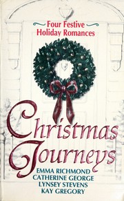 Christmas Journeys, Four Festive Holiday Romances by Lynsey Stevens, Emma Richmond, Catherine George, Kay Gregory