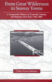 Cover of: From great wilderness to Seaway towns: a comparative history of Cornwall, Ontario, and Massena, New York, 1784-2001