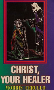 Cover of: Christ, Your Healer by Morris Cerullo, Morris Cerullo