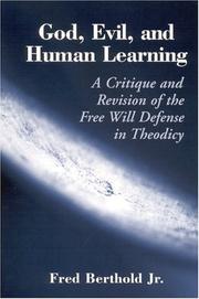 Cover of: God, Evil, and Human Learning: A Critique and Revision of the Free Will Defense in Theodicy