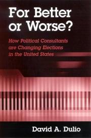 Cover of: For Better or Worse?: How Political Consultants Are Changing Elections in the United States