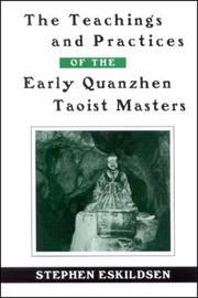 Cover of: The Teachings and Practices of the Early Quanzhen Taoist Masters: Exploring the Realm of Health Care (Suny Series in Chinese Philosophy and Culture)