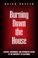 Cover of: Burning Down the House