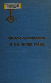 Cover of: Church cooperation in the United States by Ross W. Sanderson, Ross W. Sanderson