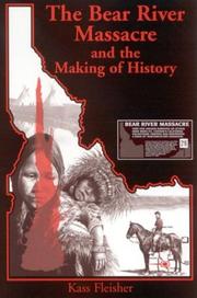 The Bear River Massacre and the making of history by Kass Fleisher