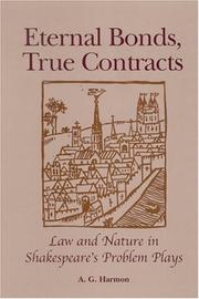 Cover of: Eternal bonds, true contracts: law and nature in Shakespeare's problem plays