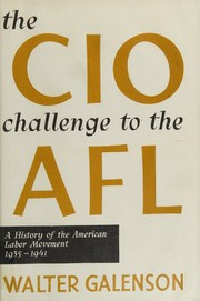 Cover of: the CIO challenge to the AFL  by walter galenson , walter galenson 