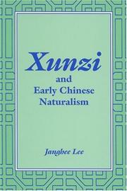Xunzi And Early Chinese Naturalism (S U N Y Series in Chinese Philosophy and Culture) by Janghee Lee
