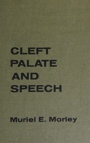 Cover of: Cleft palate and speech by Muriel E. Morley, Muriel E. Morley