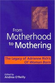 Cover of: From Motherhood to Mothering: The Legacy of Adrienne Rich's Of Woman Born