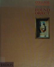 Cover of: Collage, assemblage, and the found object by Diane Waldman, Diane Waldman