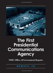 Cover of: The first presidential communications agency: FDR's Office of Government Reports