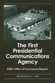 Cover of: The First Presidential Communications Agency: FDR's Office of Government Reports