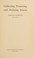 Cover of: Collecting, preserving and studying insects.