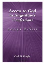 Cover of: Access To God In Augustine's Confessions by Carl G. Vaught