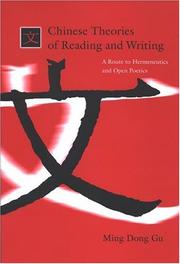 Cover of: Chinese Theories of Reading And Writing: A Route to Hermeneutics And Open Poetics (Suny Series in Chinese Philosophy and Culture)