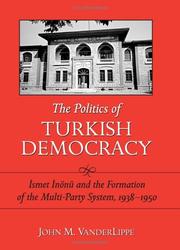 Cover of: The Politics Of Turkish Democracy: Ismet Inonu And The Formation Of The Multi-party System, 1938-1950 (S U N Y Series in the Social and Economic History of the Middle East)