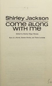 Cover of: Come along with me: Part of a novel, sixteen stories, and three lectures