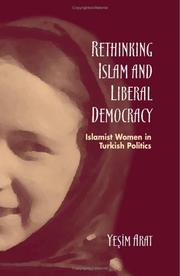 Cover of: Rethinking Islam And Liberal Democracy by Yesim Arat