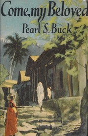 Cover of: Come, my beloved by Pearl S. Buck, Walter Ebeling