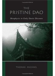Cover of: The pristine Dao: metaphysics in early Daoist discourse