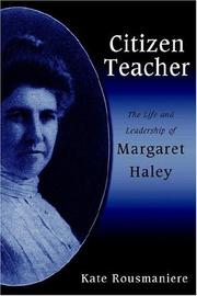 Cover of: Citizen Teacher: The Life And Leadership Of Margaret Haley