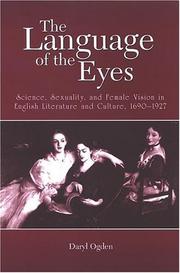 Cover of: The Language of the Eyes: Science, Sexuality, And Female Vision in English Literature And Culture, 1690-1927 (Suny Series in Feminist Criticism and Theory)
